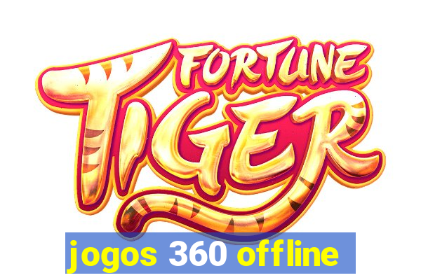 jogos 360 offline